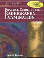 F.A. Davis's Practice Guide for the Radiography Examination 0803604602 Book Cover