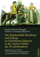 Die Schultenhoefe Steinhorst Und Aldrup Im Fuerstbistum Muenster in Der Zweiten Haelfte Des 18. Jahrhunderts: Moeglichkeiten Und Probleme Der Unterric 3631609973 Book Cover