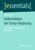 Halbzeitbilanz der Trump-Regierung : Innenpolitik - Au?enpolitik - Demokratie 3658265833 Book Cover