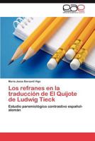 Los Refranes En La Traduccion de El Quijote de Ludwig Tieck 3845497432 Book Cover