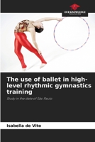 The use of ballet in high-level rhythmic gymnastics training 6208289653 Book Cover