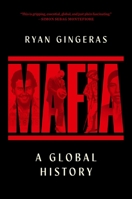 Mafia: A Global History 1668056429 Book Cover