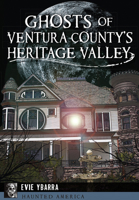 Ghosts of Ventura County's Heritage Valley 1467119857 Book Cover