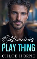 The Billionaire's Play Thing: An Enemies To Lovers Fake Dating Romance B0H6G43LN6 Book Cover