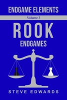 Endgame Elements Volume 3: Rook Endings B0BQ56K9LB Book Cover