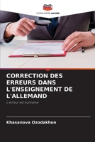 CORRECTION DES ERREURS DANS L'ENSEIGNEMENT DE L'ALLEMAND: L'erreur est humaine (French Edition) 6207631366 Book Cover