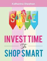 Invest Time to Shop Smart 1483698386 Book Cover
