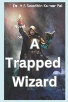 A Trapped Wizard B0F66H3MC1 Book Cover