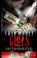 Cash Money Girls 2: we all we got 1976481945 Book Cover