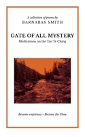 Gate of All Mystery: Meditations on the Tao Te Ching B0FH39XM7P Book Cover