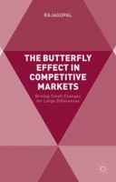 The Butterfly Effect in Competitive Markets: Driving Small Changes for Large Differences 1349493120 Book Cover