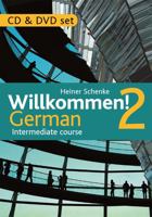 Willkommen! 2 German Intermediate course: CD and DVD set 1444165232 Book Cover