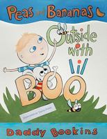 Peas and Bananas: Outside with Lil Boo 1609100778 Book Cover