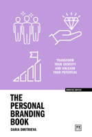 The Personal Branding Book: Transform your identity and unleash your potential (Concise Advice) 1917391994 Book Cover