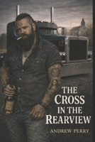 The Cross In The Rearview B0GK54NRYT Book Cover