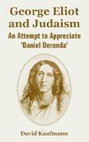 George Eliot And Judaism: An Attempt to Appreciate 'daniel Deronda 1410223221 Book Cover