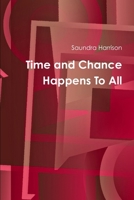 Time and Chance Happens To All 1105140512 Book Cover