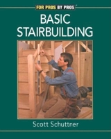 Basic Stairbuilding (For Pros By Pros) (For Pros By Pros) 1561583227 Book Cover