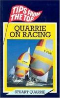 Quarrie on Racing: Tips From The Top (Tips from the Top) 1853103004 Book Cover