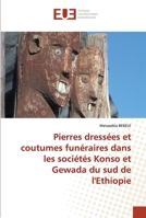 Pierres dressées et coutumes funéraires dans les sociétés Konso et Gewada du sud de l'Ethiopie 6202539372 Book Cover