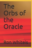 The Orbs of the Oracle B08H6NL597 Book Cover