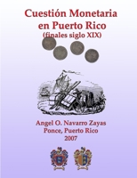 Cuestión Monetaria en Puerto Rico 0615151574 Book Cover