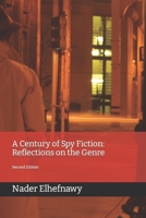 A Century of Spy Fiction: Reflections on the Genre 1071373765 Book Cover