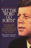 Let the Word Go Forth: The Speeches, Statements, and Writings of John F. Kennedy 1947 to 1963 0440500419 Book Cover