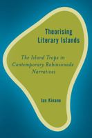 Theorising Literary Islands: The Island Trope in Contemporary Robinsonade Narratives 1783488069 Book Cover
