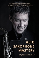 ALTO SAXOPHONE MASTERY 1999051203 Book Cover