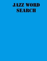 jazz Word Search: large print puzzle book .8,5x11, matte cover, blue,55 Music Activity Puzzle Book with solution 1678973211 Book Cover