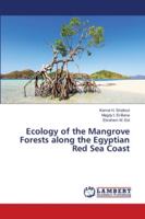 Ecology of the Mangrove Forests along the Egyptian Red Sea Coast 6139958342 Book Cover