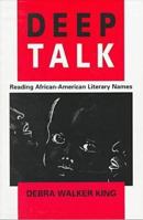 Deep Talk: Reading African-American Literary Names 0813918529 Book Cover