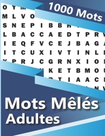 Mots Mêlés Adultes: Livre de jeux et Passe Temps Avec Solution | 1000 Mots - 1 Grille par page | Cahier Gros Caractères Idéal Pour Les Personnes Agées ... pour noël, un anniversaire B08LJRYBFP Book Cover