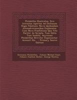 Philaletha Illustratus, Sive Introitus Apertus Ad Occlusum Regis Palatium: Novis Quibusdam Animadversionibus Explanatus. Cum Nova Praefatione Qua Vita ... Exponuntur. Accessit His... 1295380382 Book Cover