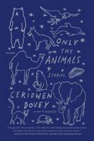 Only the Animals 0374226636 Book Cover