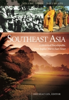 Southeast Asia: A Historical Encyclopedia, From Angkor Wat to East Timor (3 Volumes) 1576077705 Book Cover