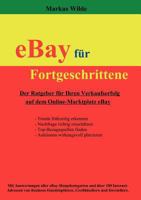 eBay für Fortgeschrittene: Der Ratgeber für Ihren Verkaufserfolg auf dem Online-Marktplatz eBay 3833401826 Book Cover