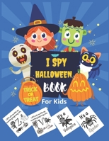 I Spy Halloween Book For Kids: I spy Halloween book for kindergarten and Preschoolers | Activity Book with Spooky Scary Things & Other Cute | Alphabet from A to Z Guessing Game For Little Kids B08L9NZJ78 Book Cover