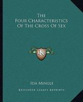 The Four Characteristics Of The Cross Of Sex 1425319017 Book Cover
