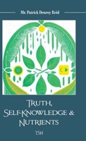 Truth, Self-Knowledge & Nutrients B0FH6DWGF4 Book Cover