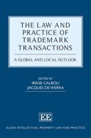 The Law and Practice of Trademark Transactions: A Global and Local Outlook 178347212X Book Cover