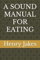 A Sound Manual for Eating B0BVDYCVMH Book Cover