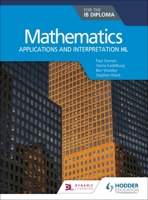 Mathematics for the Ib Diploma: Applications and Interpretation Hl 1510462376 Book Cover