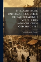 Philosophische Untersuchung Über Den Allegemeinen Verfall Des Menschlichen Geschlechtes 1245047752 Book Cover