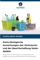 Sozio-ökologische Auswirkungen des Verbrauchs und der Bewirtschaftung fester Abfälle (German Edition) 6208539641 Book Cover