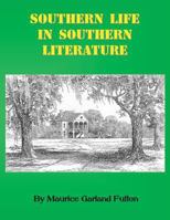 Southern Life in Southern Literature: Selections of Representative Prose and Poetry 0971994668 Book Cover