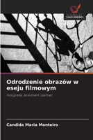 Odrodzenie obrazów w eseju filmowym (Polish Edition) 6208613019 Book Cover