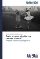 Świat = camera lucida czy camera obscura? 3639890582 Book Cover