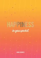 Happiness in Your Pocket: Tips and Advice for a Happier You 1787836622 Book Cover